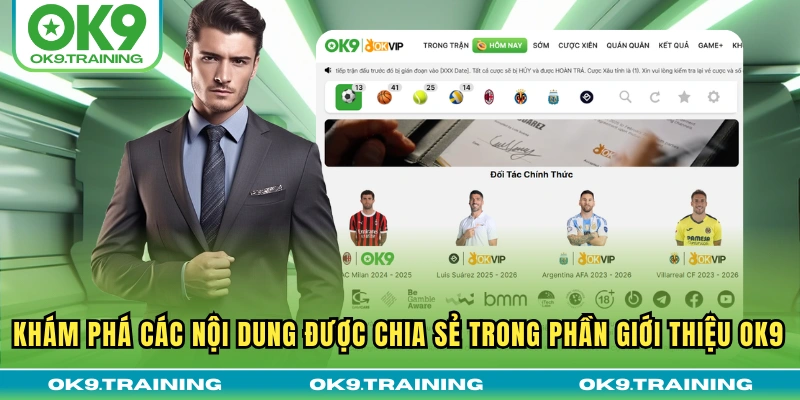 Khám phá các nội dung được chia sẻ trong phần giới thiệu OK9
