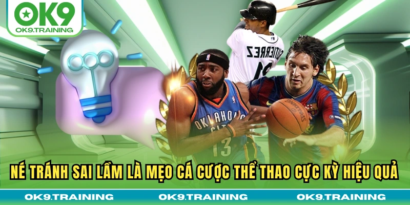 Né tránh sai lầm là mẹo cá cược thể thao cực kỳ hiệu quả