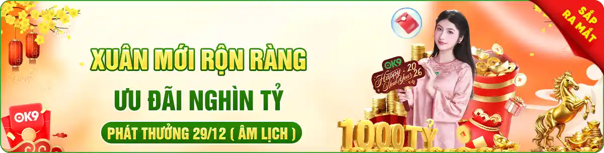 Xuân Mới Rộn Ràng OK9